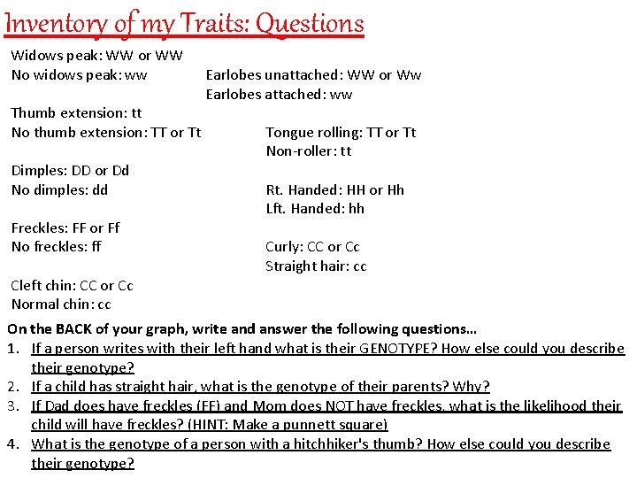 Inventory of my Traits: Questions Widows peak: WW or WW No widows peak: ww