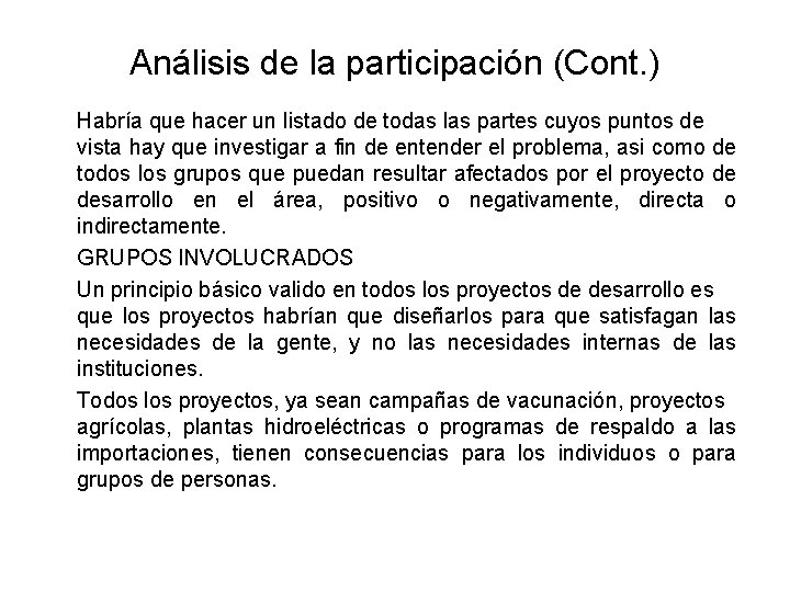 Análisis de la participación (Cont. ) Habría que hacer un listado de todas las