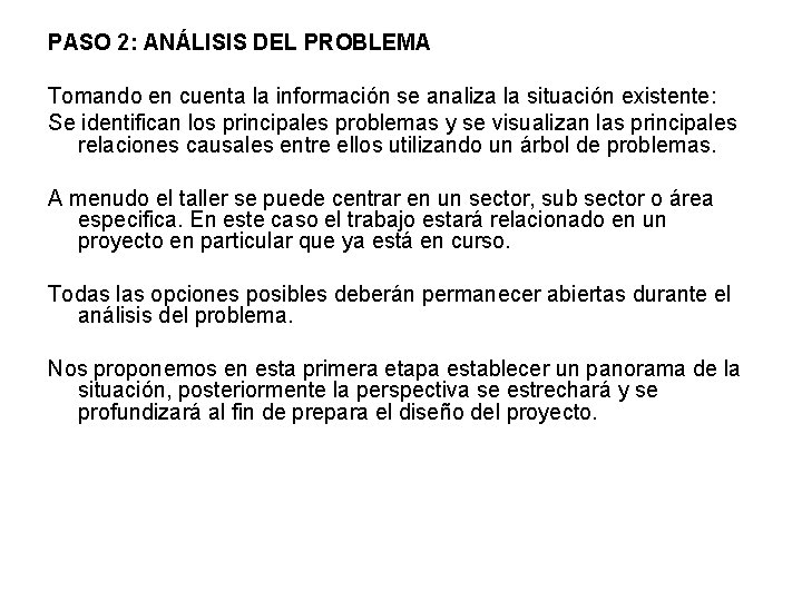 PASO 2: ANÁLISIS DEL PROBLEMA Tomando en cuenta la información se analiza la situación