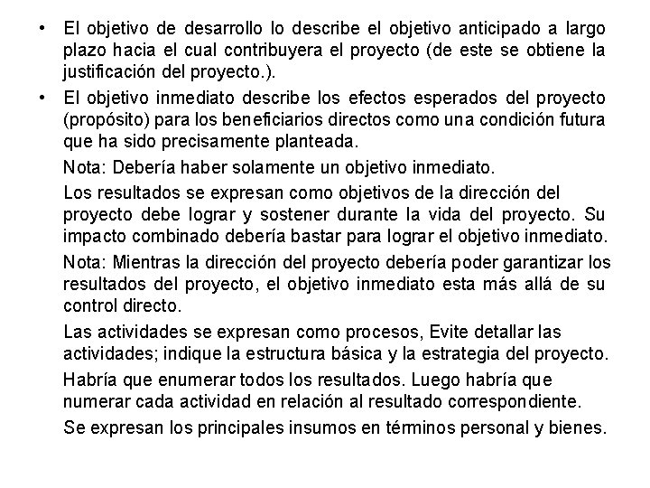  • El objetivo de desarrollo lo describe el objetivo anticipado a largo plazo