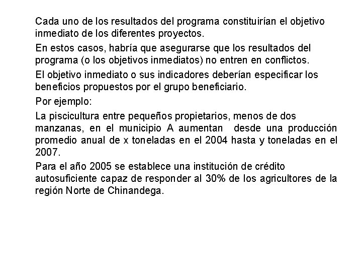 Cada uno de los resultados del programa constituirían el objetivo inmediato de los diferentes