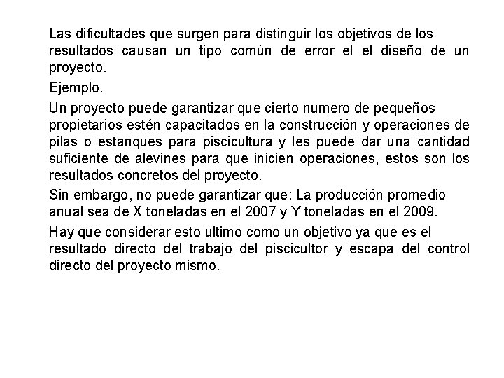 Las dificultades que surgen para distinguir los objetivos de los resultados causan un tipo