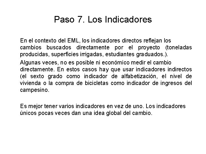 Paso 7. Los Indicadores En el contexto del EML, los indicadores directos reflejan los