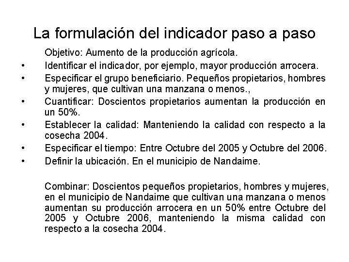 La formulación del indicador paso a paso • • • Objetivo: Aumento de la