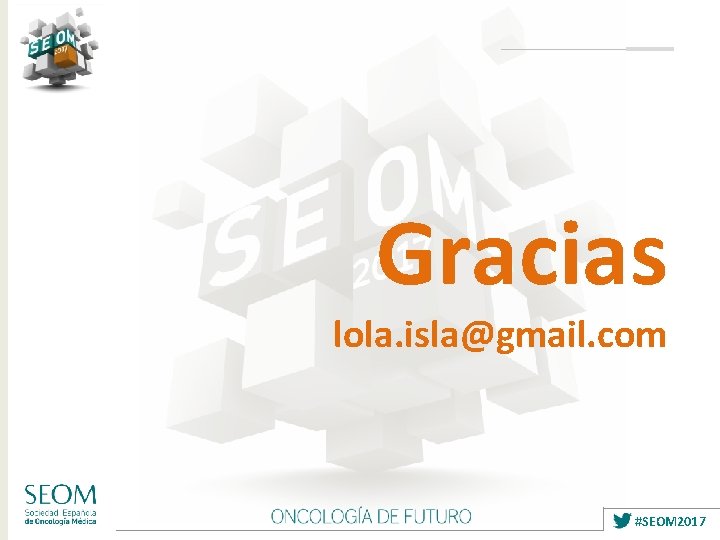 Gracias lola. isla@gmail. com #SEOM 2017 