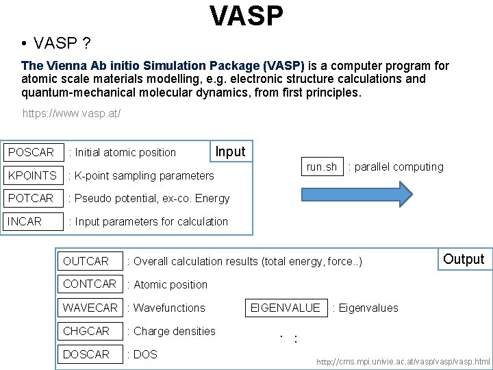 VASP • VASP ? The Vienna Ab initio Simulation Package (VASP) is a computer