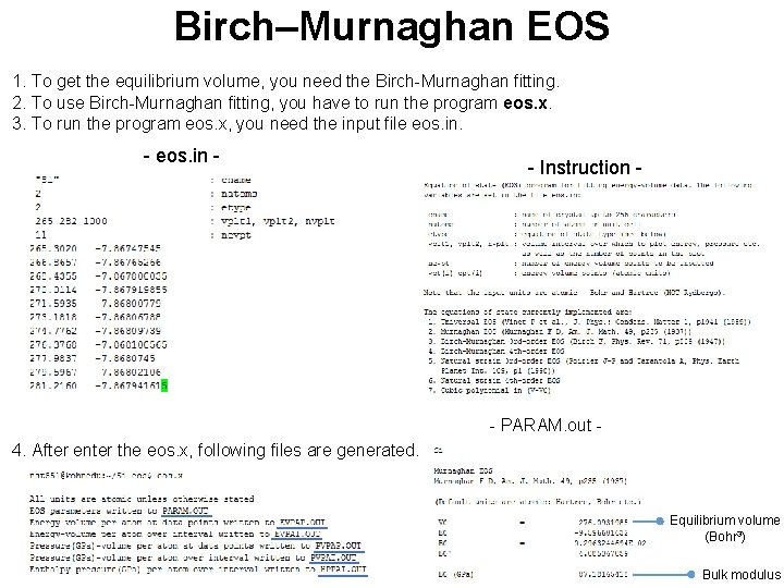 Birch–Murnaghan EOS 1. To get the equilibrium volume, you need the Birch-Murnaghan fitting. 2.