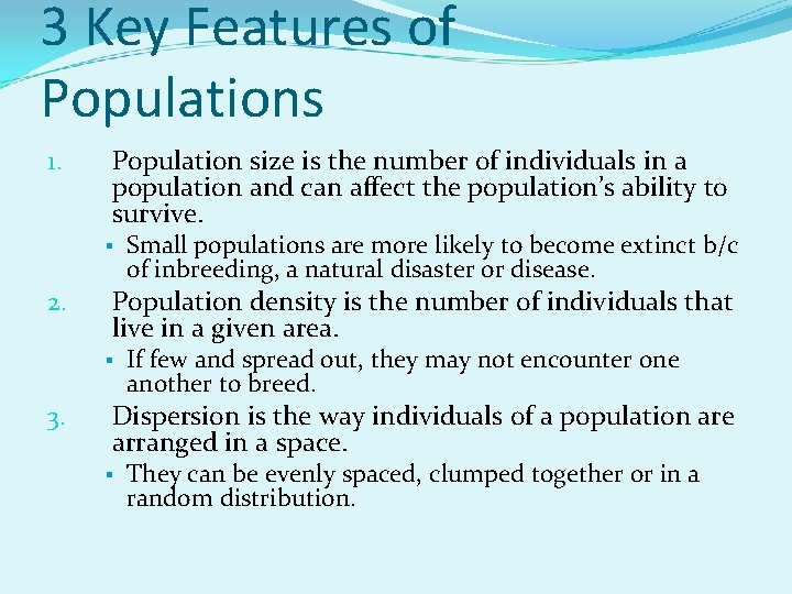 3 Key Features of Populations 1. Population size is the number of individuals in