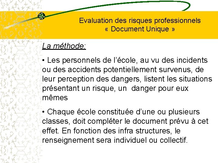 Evaluation des risques professionnels Document Unique Objectif Mettre