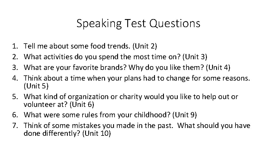 Speaking Test Questions 1. 2. 3. 4. Tell me about some food trends. (Unit