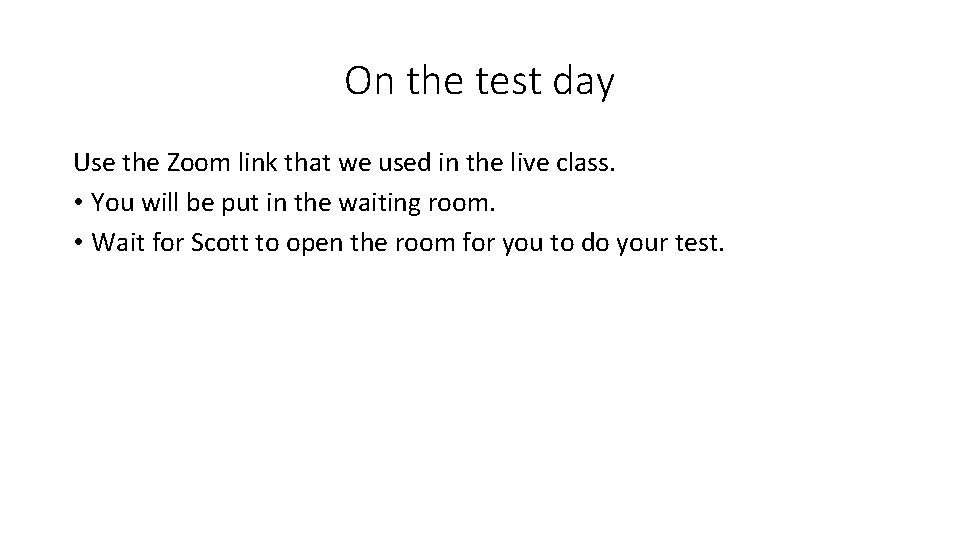 On the test day Use the Zoom link that we used in the live On the test day Use the Zoom link that we used in the live