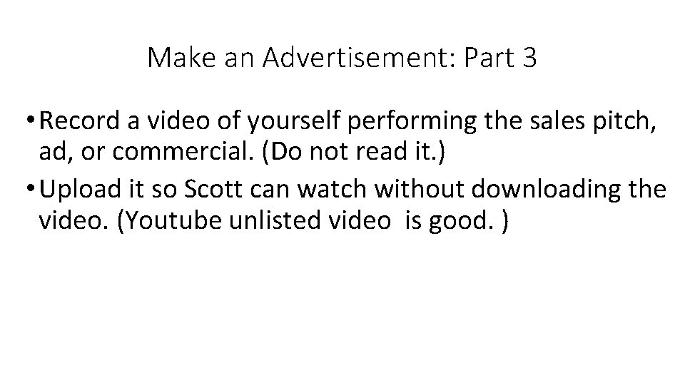 Make an Advertisement: Part 3 • Record a video of yourself performing the sales
