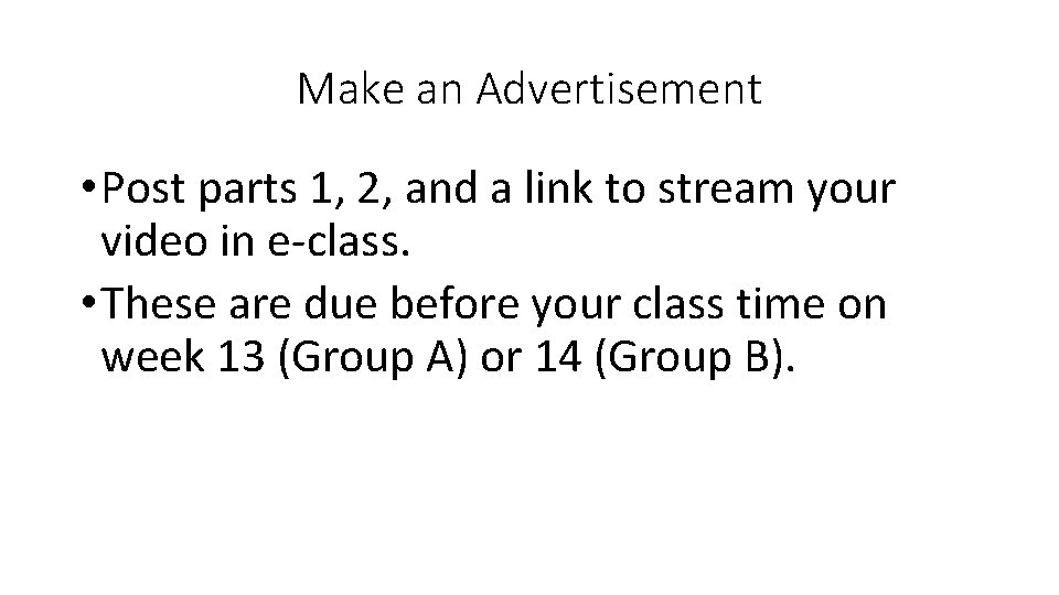 Make an Advertisement • Post parts 1, 2, and a link to stream your