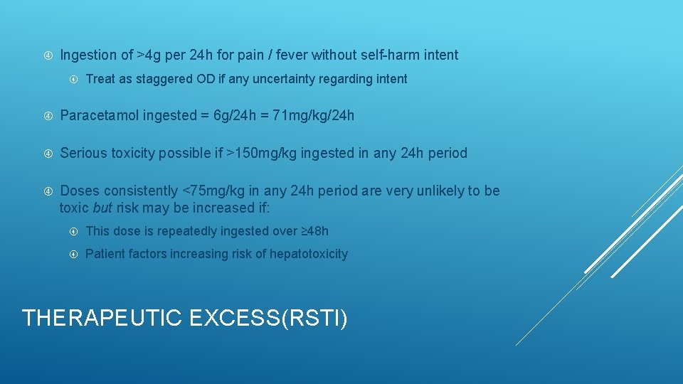  Ingestion of >4 g per 24 h for pain / fever without self-harm