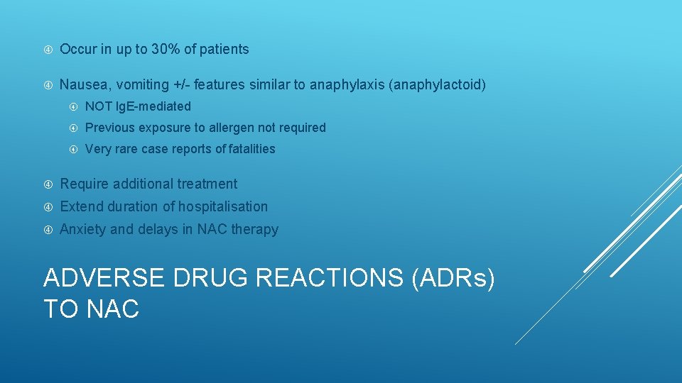  Occur in up to 30% of patients Nausea, vomiting +/- features similar to