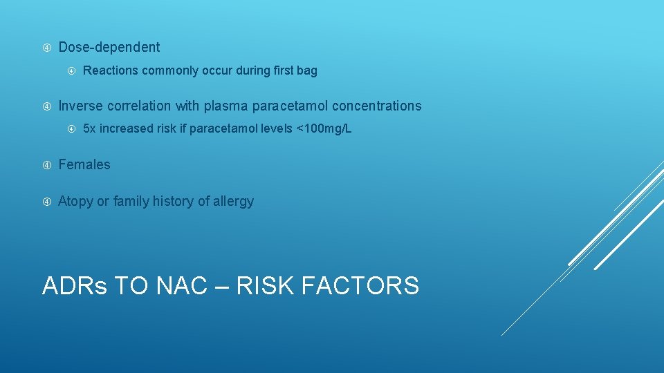  Dose-dependent Reactions commonly occur during first bag Inverse correlation with plasma paracetamol concentrations