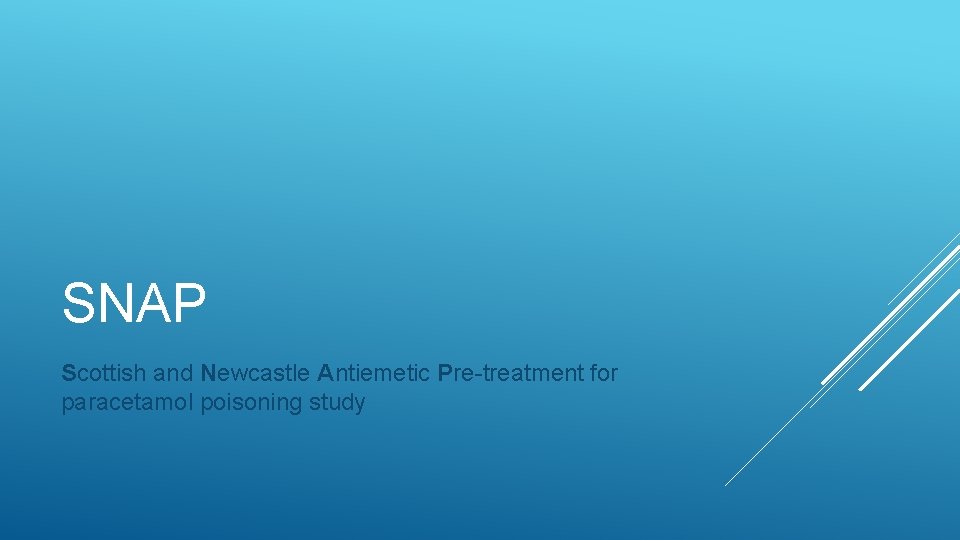 SNAP Scottish and Newcastle Antiemetic Pre-treatment for paracetamol poisoning study 