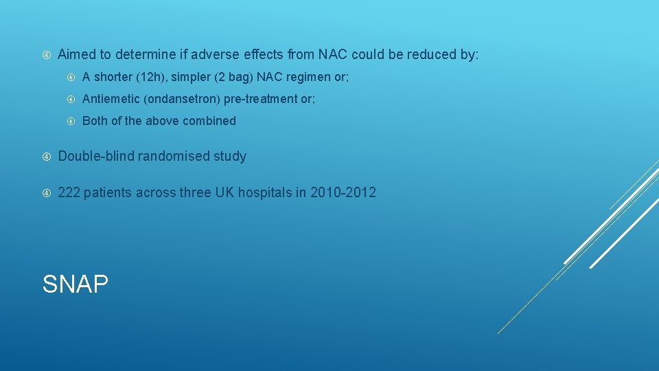  Aimed to determine if adverse effects from NAC could be reduced by: A