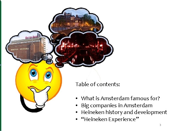 Table of contents: • • What is Amsterdam famous for? Big companies in Amsterdam