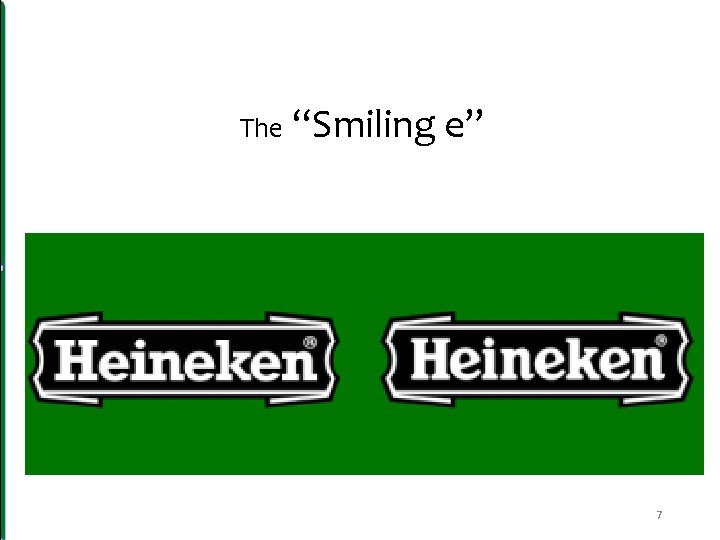 The “Smiling e” 7 