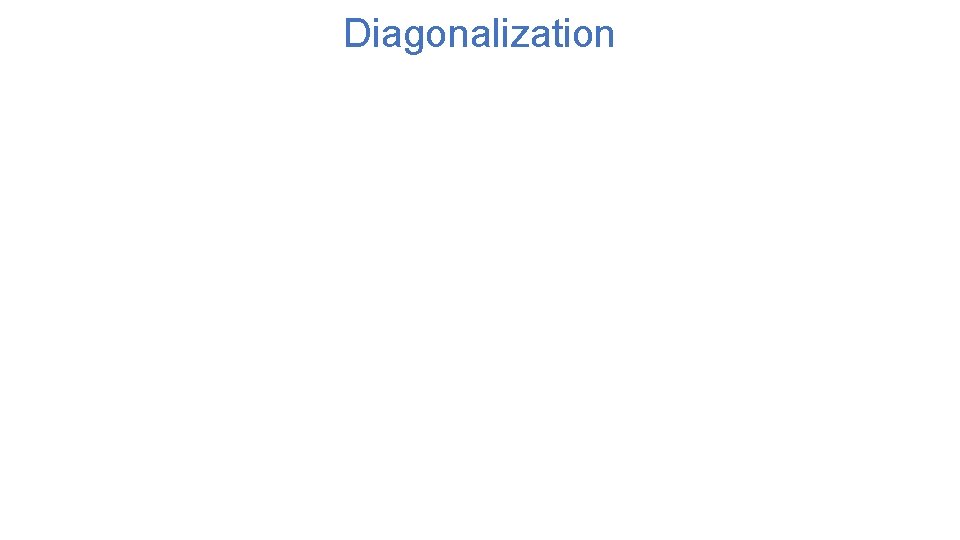 Diagonalization 