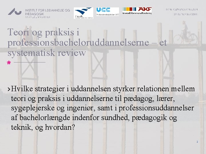INSTITUT FOR UDDANNELSE OG PÆDAGOGIK TRINE KLØVEAGER NIELSEN 29. SEPTEMBER 2011 AARHUS UNIVERSITET Teori