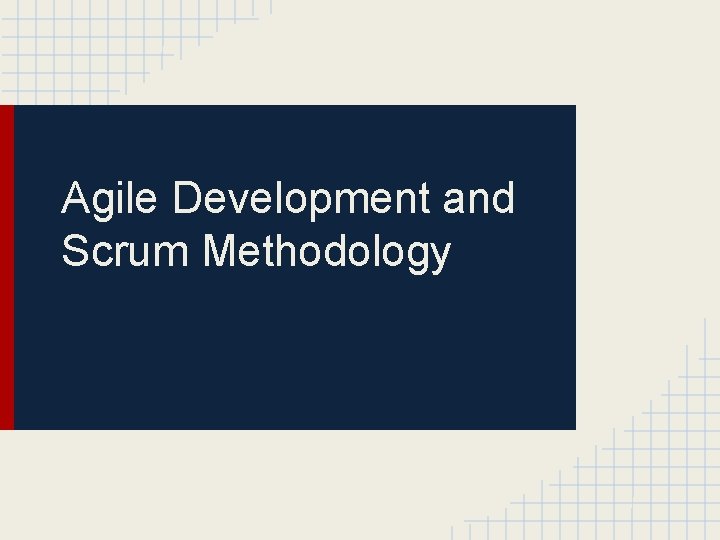 Agile Development and Scrum Methodology 