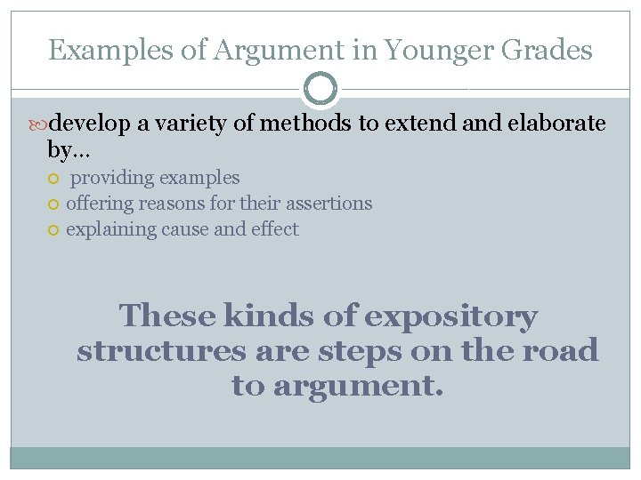 Examples of Argument in Younger Grades develop a variety of methods to extend and Examples of Argument in Younger Grades develop a variety of methods to extend and