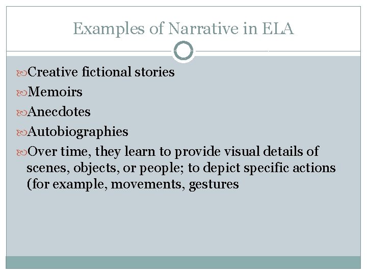 Examples of Narrative in ELA Creative fictional stories Memoirs Anecdotes Autobiographies Over time, they Examples of Narrative in ELA Creative fictional stories Memoirs Anecdotes Autobiographies Over time, they