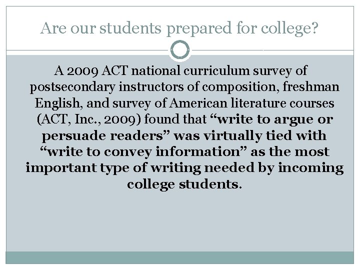 Are our students prepared for college? A 2009 ACT national curriculum survey of postsecondary Are our students prepared for college? A 2009 ACT national curriculum survey of postsecondary