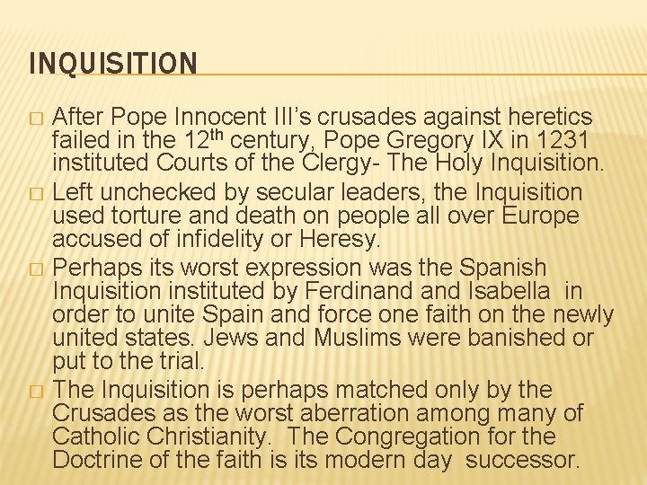 INQUISITION After Pope Innocent III’s crusades against heretics failed in the 12 th century,