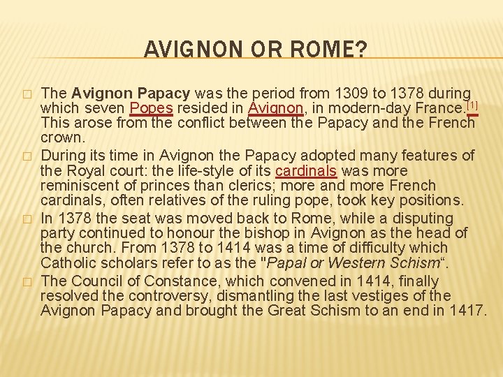 AVIGNON OR ROME? � � The Avignon Papacy was the period from 1309 to