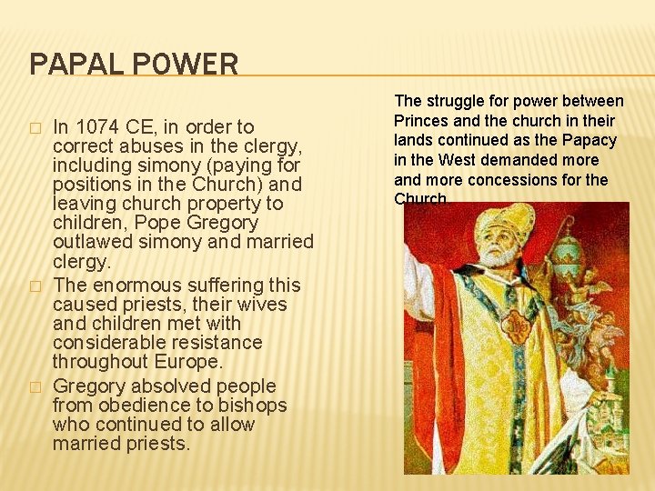 PAPAL POWER � � � In 1074 CE, in order to correct abuses in
