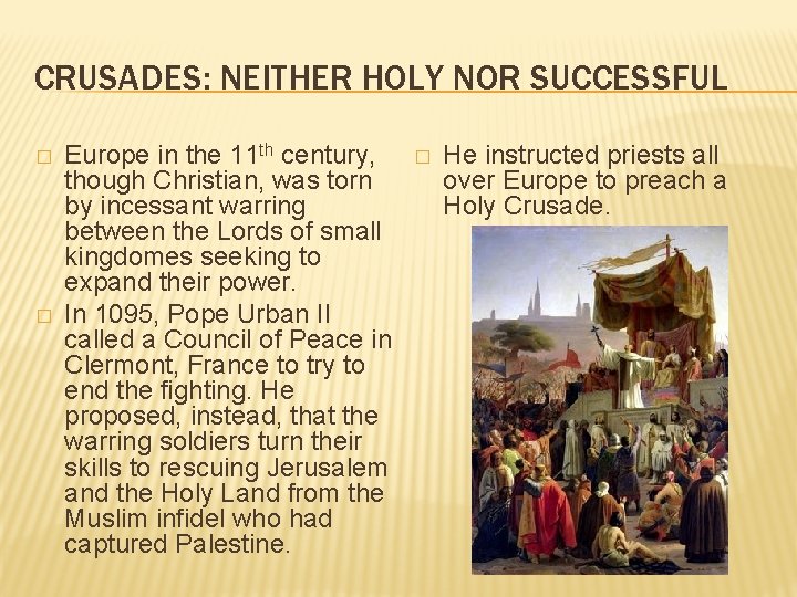 CRUSADES: NEITHER HOLY NOR SUCCESSFUL � � Europe in the 11 th century, though