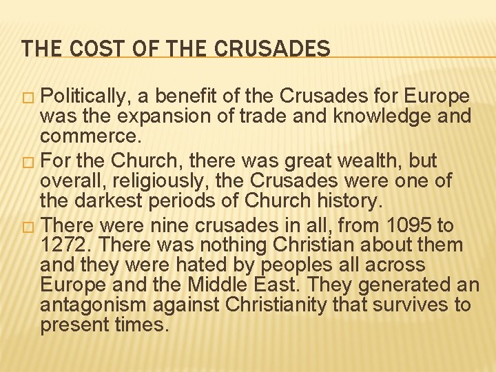 THE COST OF THE CRUSADES � Politically, a benefit of the Crusades for Europe