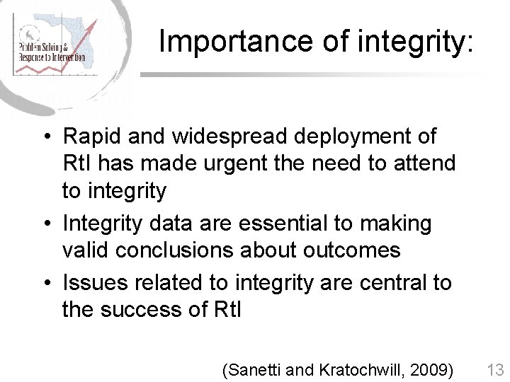 Importance of integrity: • Rapid and widespread deployment of Rt. I has made urgent