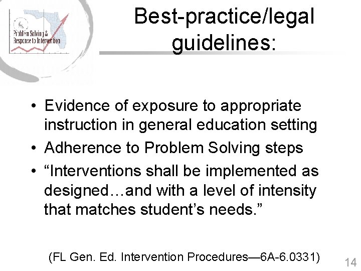 Best-practice/legal guidelines: • Evidence of exposure to appropriate instruction in general education setting •