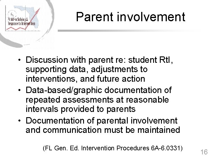 Parent involvement • Discussion with parent re: student Rt. I, supporting data, adjustments to