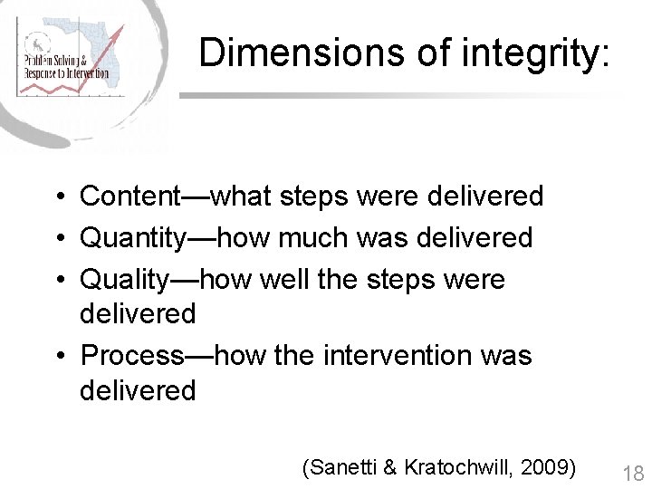 Dimensions of integrity: • Content—what steps were delivered • Quantity—how much was delivered •