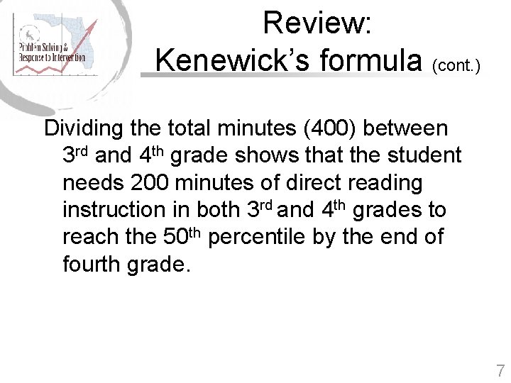 Review: Kenewick’s formula (cont. ) Dividing the total minutes (400) between 3 rd and