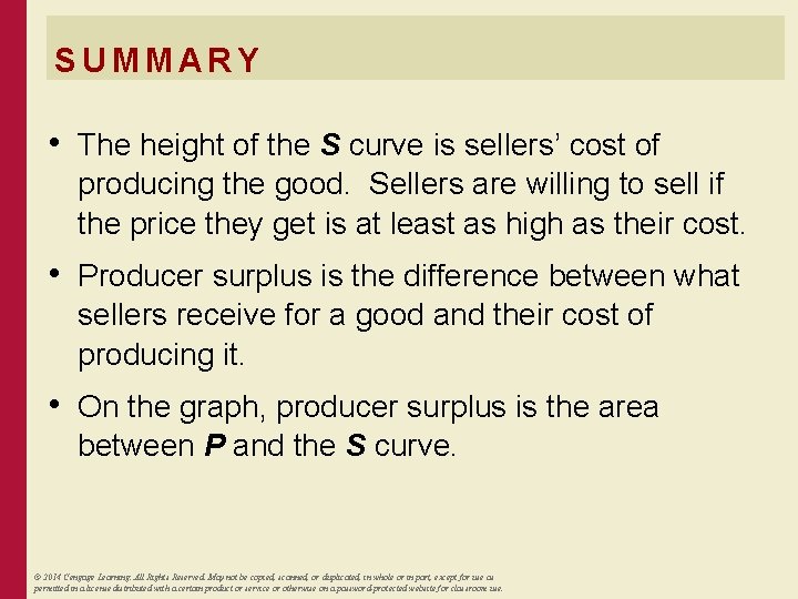 SUMMARY • The height of the S curve is sellers’ cost of producing the