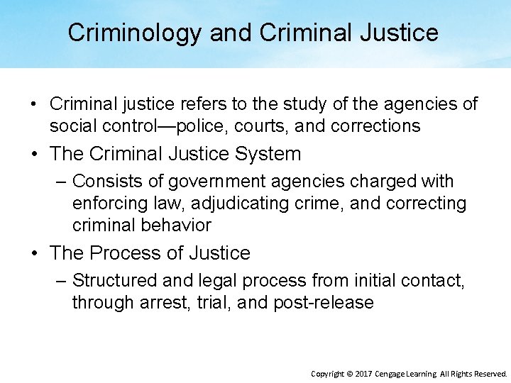 Criminology and Criminal Justice • Criminal justice refers to the study of the agencies