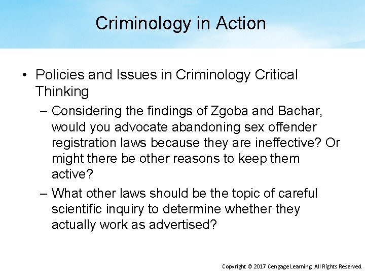 Criminology in Action • Policies and Issues in Criminology Critical Thinking – Considering the