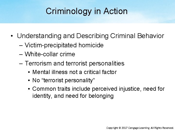 Criminology in Action • Understanding and Describing Criminal Behavior – Victim-precipitated homicide – White-collar