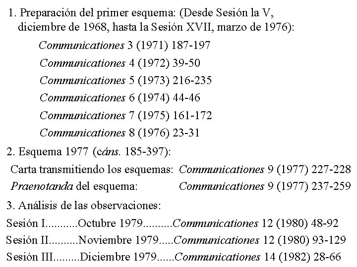 1. Preparación del primer esquema: (Desde Sesión la V, diciembre de 1968, hasta la