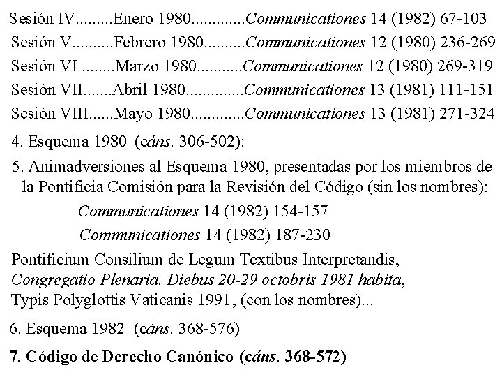 Sesión IV. . Enero 1980. . . Communicationes 14 (1982) 67 -103 Sesión V.