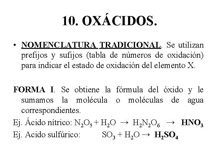 10. OXÁCIDOS. • NOMENCLATURA TRADICIONAL. Se utilizan prefijos y sufijos (tabla de números de