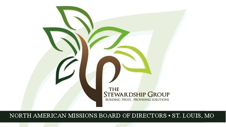 NORTH AMERICAN MISSIONS BOARD OF DIRECTORS • ST. LOUIS, MO 