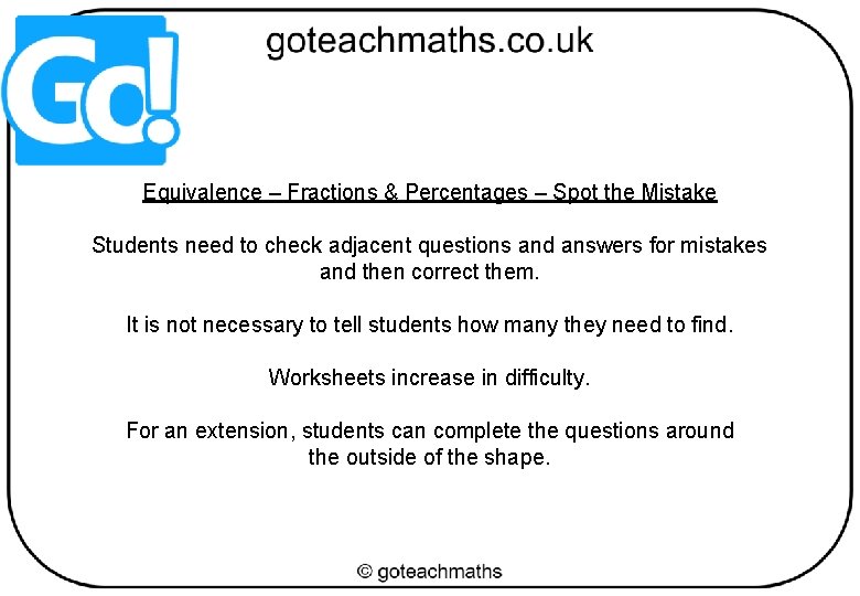 Equivalence – Fractions & Percentages – Spot the Mistake Students need to check adjacent