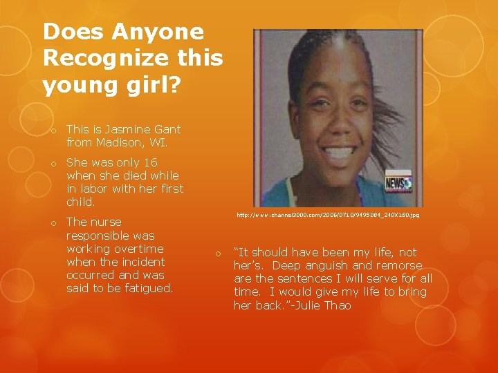 Does Anyone Recognize this young girl? o This is Jasmine Gant from Madison, WI.